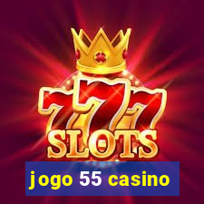 jogo 55 casino